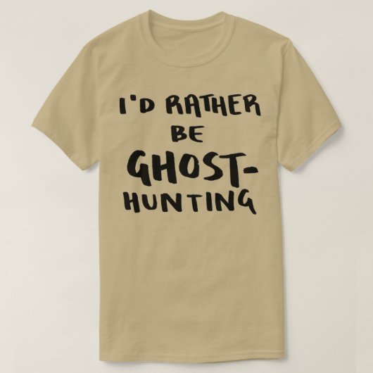 T-shirt Ix27d Plutôt Être GhostHunting (Design devant)