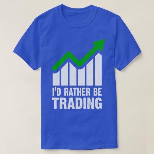 T-shirt Ix27d Plutôt être Trading Market Trader Cadeau (Design devant)