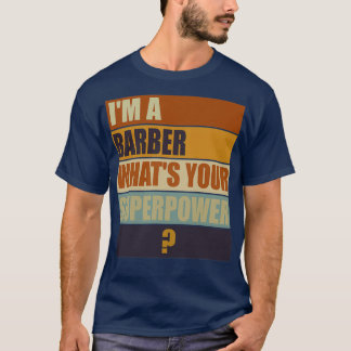T-shirt ix27m a Barber whatx27s votre Superpower Barber Gi