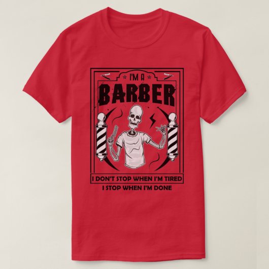 T-shirt Ix27m A Barbier I Donx27t Stop Quand Ix27m Fatigué (Design devant)