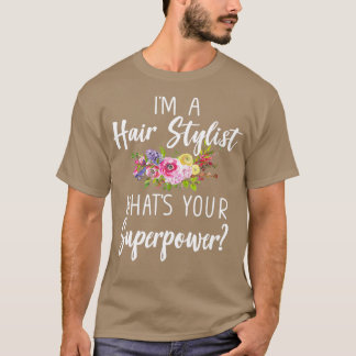 T-shirt Ix27m A Hair Stylist Whatx27s Votre Cadeau De Puis