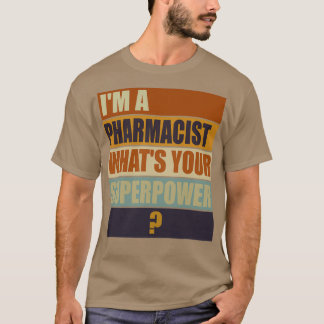 T-shirt ix27m a Pharmacist whatx27s your Superpower Pharma
