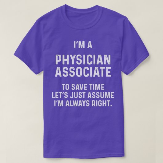 T-shirt ix27m a physician associate to save time letx27s j (Design devant)