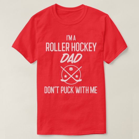 T-shirt Ix27m A Roller Hockey Papa Donx27t Puck With Me Ho (Design devant)