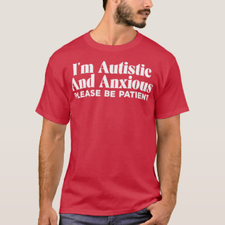 T-shirt Ix27M Autistique Et Anxieux Veuillez Être Patient
