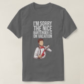 T-shirt Ix27M DÉSOLÉ LE NICE BARTENDER EST SUR LES DONS VA (Design devant)