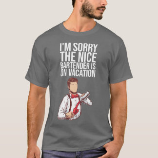 T-shirt Ix27M DÉSOLÉ LE NICE BARTENDER EST SUR LES DONS VA