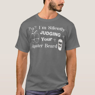 T-shirt Ix27m Jugez Silencieusement Votre Barbe Hipster Dr