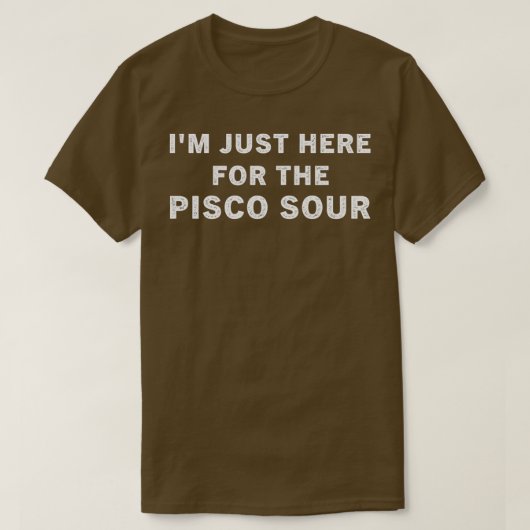 T-shirt Ix27M Juste Ici Pour Le Pisco Sour 3 (Design devant)