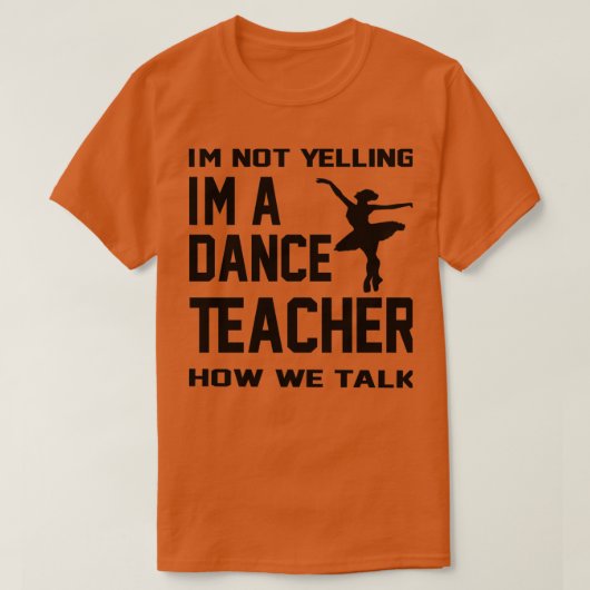 T-shirt Ix27m Ne Pas Jouer Ix27m Un Enseignant De Danse Co (Design devant)