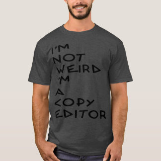 T-shirt Ix27m pas bizarre Ix27m a Editor