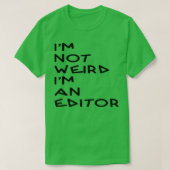 T-shirt Ix27m pas bizarre Ix27m un éditeur cadeau (Design devant)