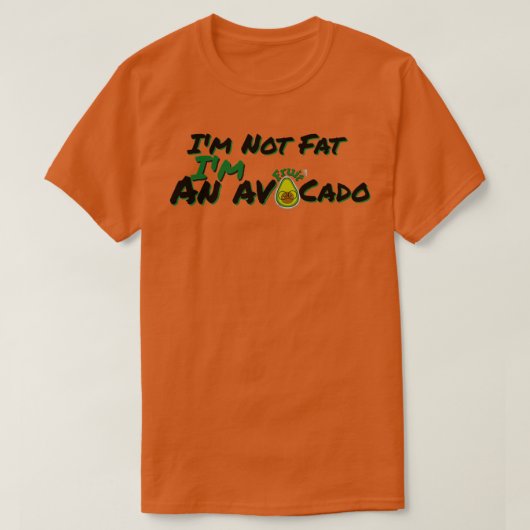 T-shirt Ix27m pas de gras Ix27m un avocado fruit vraiment (Design devant)