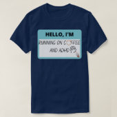 T-shirt Ix27m Running on coffee and ADHD (Design devant)