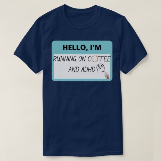 T-shirt Ix27m Running on coffee and ADHD (Design devant)