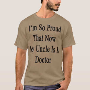 T-shirt Ix27M Si Fière Que Mon Oncle Est Maintenant Docteu