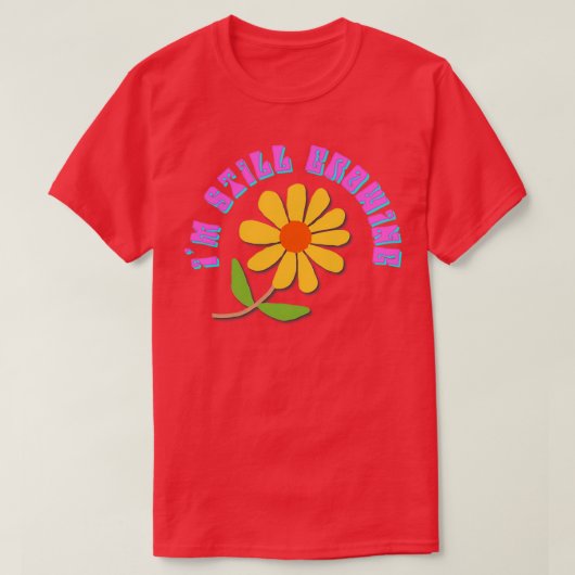 T-shirt Ix27m toujours en croissance 4 (Design devant)