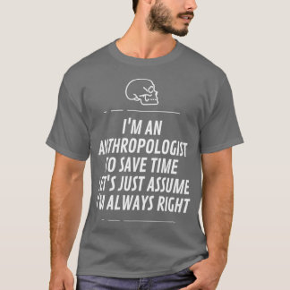 T-shirt Ix27m un anthropologue pour gagner du temps letx27