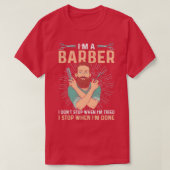 T-shirt Ix27m un barbier Je donx27t s'arrête quand Ix27m f (Design devant)