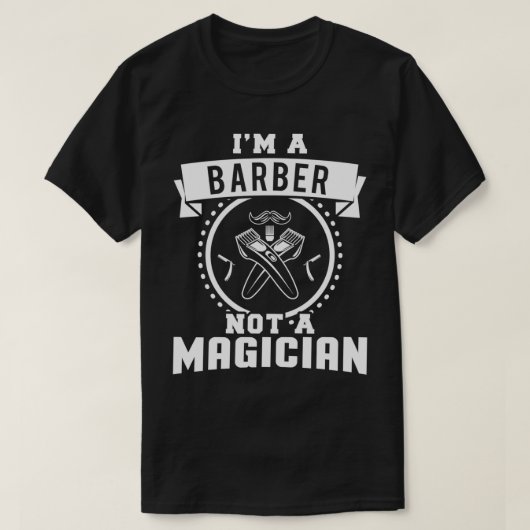 T-shirt Ix27m un Barbier pas un magicien (Design devant)