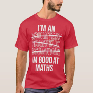 T-shirt Ix27m Un Comptable Ix27m Bon À Math Funny Acco