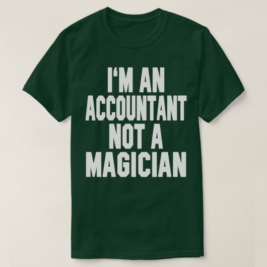 T-shirt Ix27m un comptable pas un magicien 1 (Design devant)