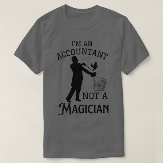 T-shirt Ix27m Un Comptable Pas Un Magicien Drôle Comptable (Design devant)