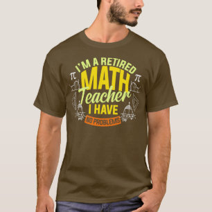 T-shirt Ix27M Un Enseignant En Mathématiques Retraité Je N