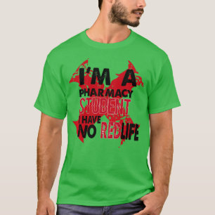 T-shirt Ix27m un étudiant en pharmacie je n'ai pas de redl