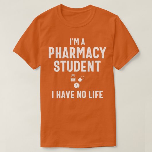 T-shirt Ix27m un étudiant en pharmacie Je n'ai pas de vie  (Design devant)