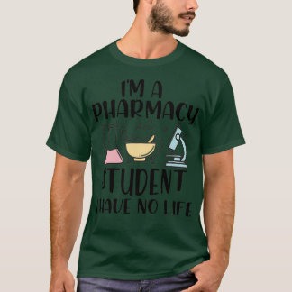 T-shirt Ix27m un étudiant en pharmacie Je n'ai pas de vie 