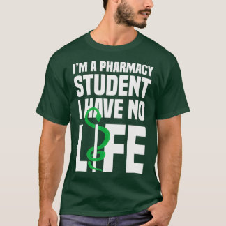 T-shirt Ix27m un étudiant en pharmacie Je n'ai pas de vie 