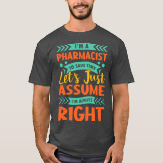 T-shirt Ix27m un pharmacien pour gagner du temps letx27s j