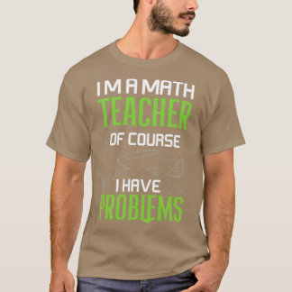 T-shirt ix27m un professeur de mathématiques bien sûr j'ai