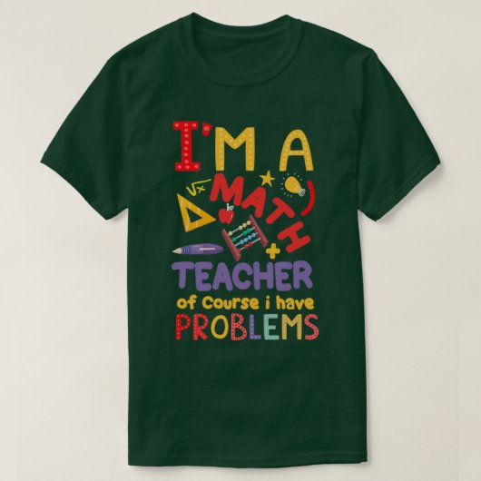 T-shirt Ix27m un professeur de mathématiques bien sûr J'ai (Design devant)