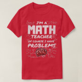 T-shirt Ix27m un professeur de mathématiques Bien sûr j'ai (Design devant)