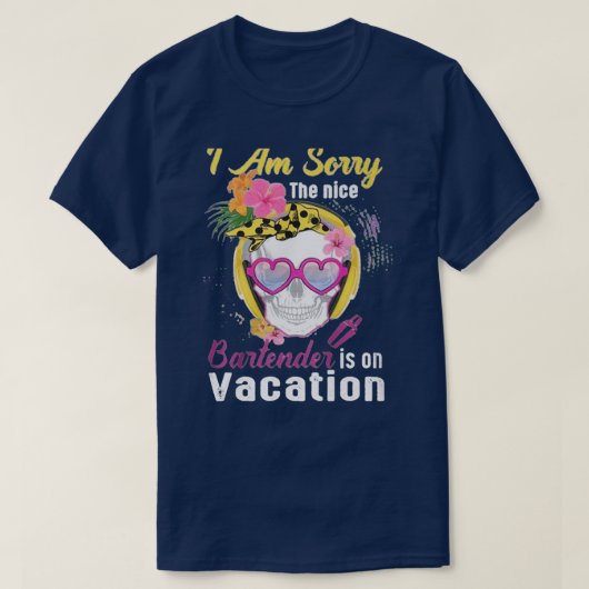 T-shirt Ix27msorrytheniceBartenderisonvacances (Design devant)