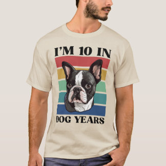 T-shirt J’ai 10 ans de chien, 70e anniversaire Boston Terr
