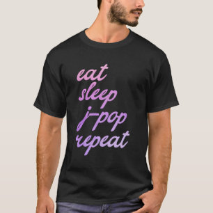 T-shirt J-Pop Dit Essen Schlafen Jpop Popmusik japonais