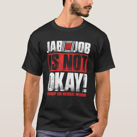 T-shirt Jab Ou Le Travail N'Est Pas OK Standup Pour Libert (Devant)