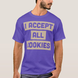 T-shirt J'Accepte Tous Les Cookies Humour Internet Foodie