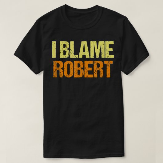 T-shirt J'Accuse Robert Funny Amis Humour Buddy Le Sais Un (Design devant)