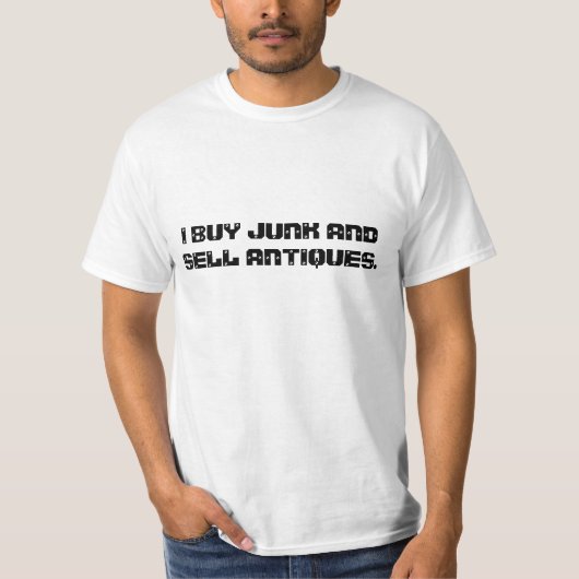 T-SHIRT J'ACHÈTE DES ANTIQUITÉS D'ORDURE ET DE VENTE (Devant)