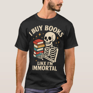 T-shirt J'achète des livres comme si j'étais immortel Skel