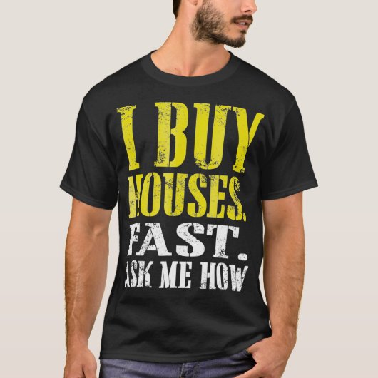 T-shirt J'achète des maisons vite Demandez-moi comment Imm (Devant)
