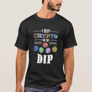 T-shirt J'Achète Du Crypto Sur Le Dip Funny Adult Devise T