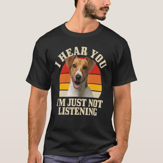T-shirt Jack Russel Terrier Je T'Entends Juste Pas Écouter (Devant)