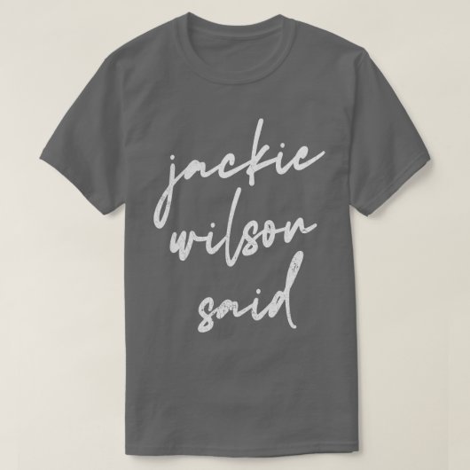 T-shirt Jackie Wilson A Dit 1 (Design devant)