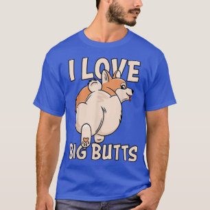 T-shirt J'adore Big Butts, les propriétaires de Corgi mign