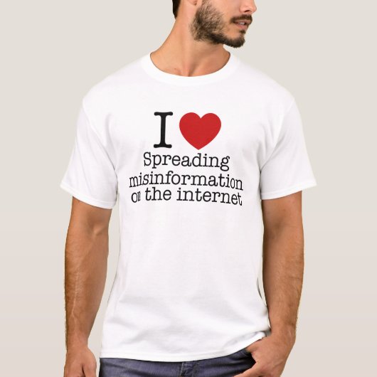 T-shirt J'adore diffuser la désinformation sur Internet (Devant)